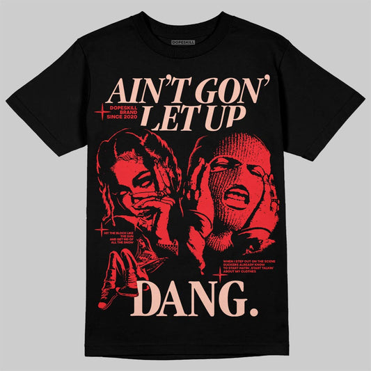 Red Sneakers DopeSkill T-Shirt Ain't Gon' Let Up Graphic Streetwear - Black