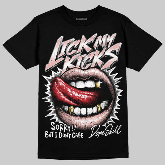 Jordan 1 Low OG “Rust Pink” DopeSkill T-Shirt Lick My Kicks Graphic Streetwear - black