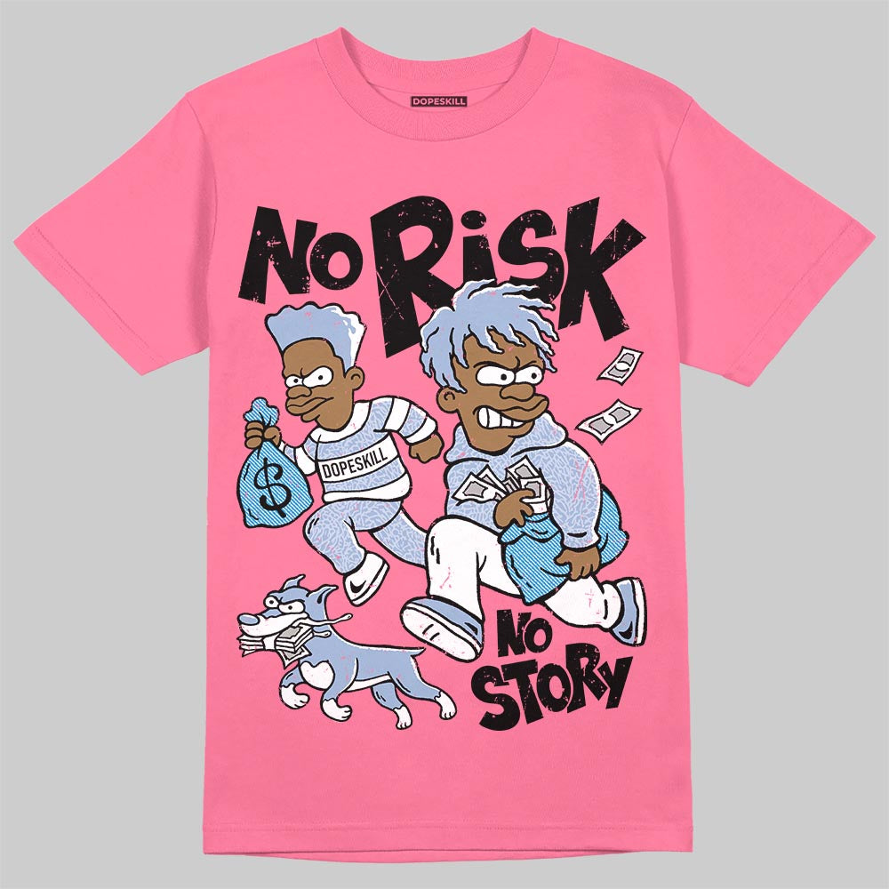 Jordan 3 GS “Cobalt Bliss” DopeSkill T-Shirt No Risk No Story Graphic Streetwear - Safety Pink