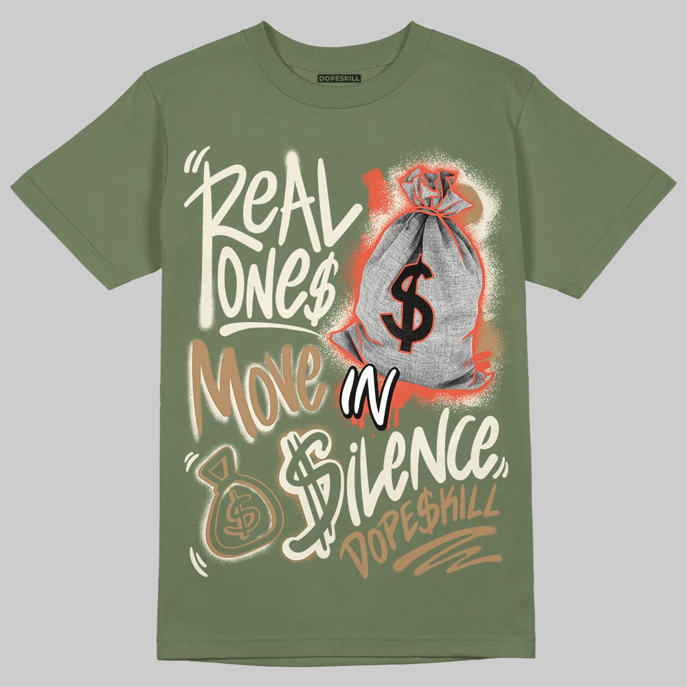 Jordan 3 “Medium Olive” aka “Family Affair” DopeSkill T-Shirt Real Ones Move In Silence Graphic Streetwear - Military Green