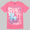 Jordan 3 GS “Cobalt Bliss” DopeSkill T-Shirt Speak It Graphic Streetwear - Safety Pink