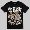 Jordan 4 Retro Cozy Girl DopeSkill T-Shirt No Risk No Story Graphic Streetwear - Black
