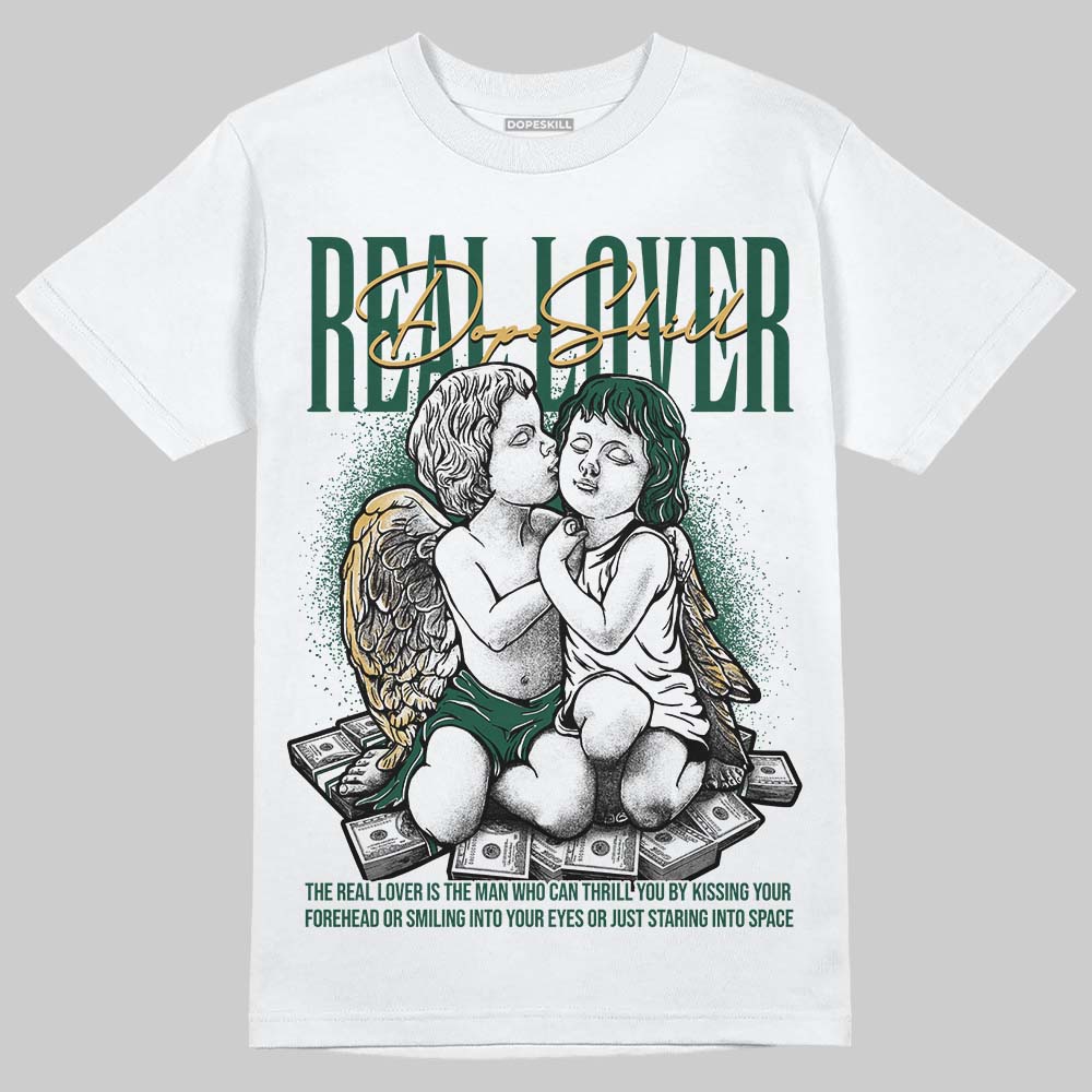 Jordan 1 High OG “Fir” (Pro Green) DopeSkill T-Shirt Real Lover Graphic Streetwear - White
