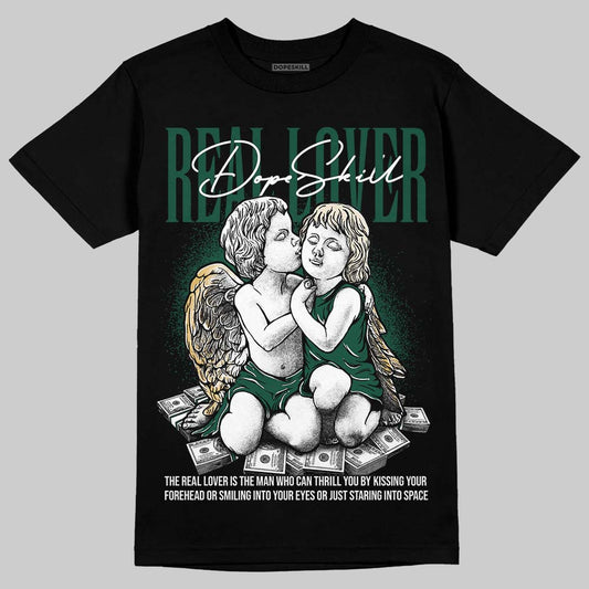 Jordan 1 High OG “Fir” (Pro Green) DopeSkill T-Shirt Real Lover Graphic Streetwear - black