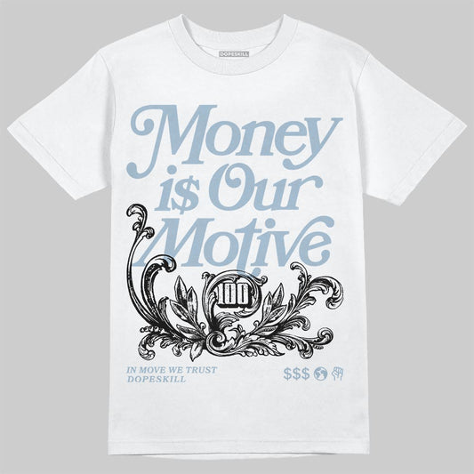 Jordan 40 “Blue Suede” DopeSkill T-Shirt Money Is Our Motive Typo Graphic Streetwear - White