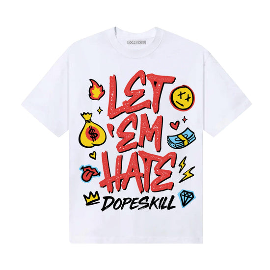 Red Sneakers DopeSkill T-Shirt Let 'em Hate Graphic Streetwear - White