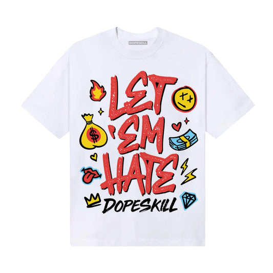 Red Sneakers DopeSkill T-Shirt Let 'em Hate Graphic Streetwear - White