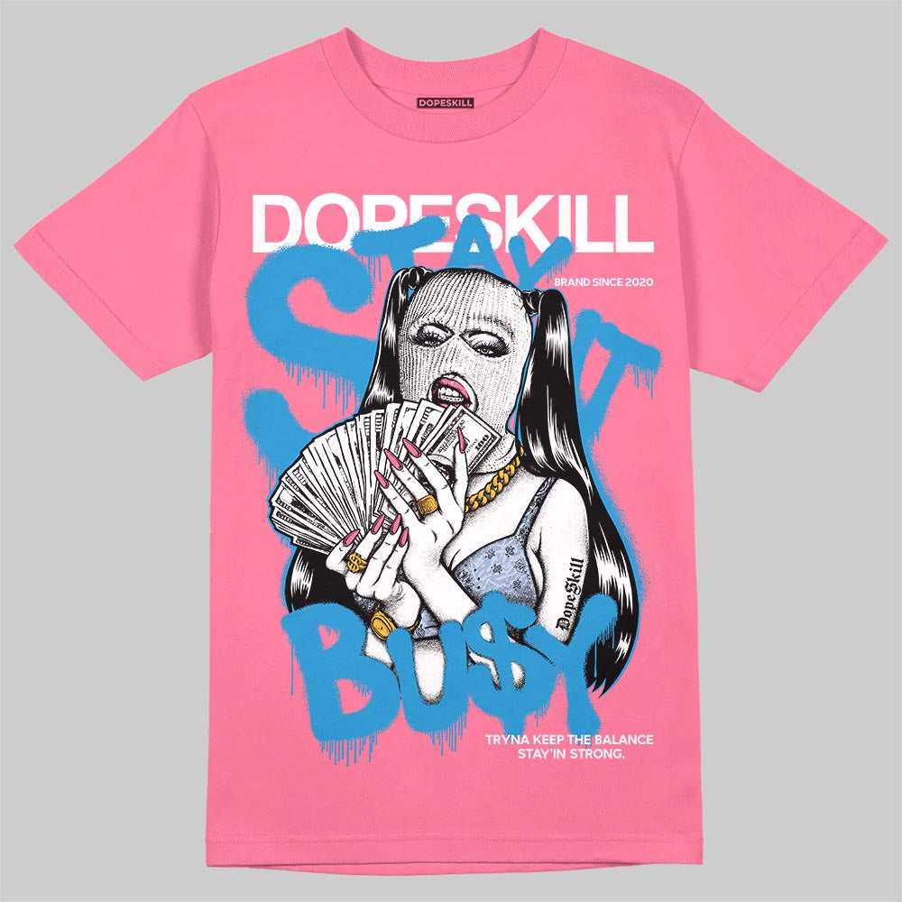 Jordan 3 GS “Cobalt Bliss” DopeSkill T-Shirt Stay It Busy Graphic Streetwear - Safety Pink