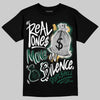 Jordan 1 High OG “Fir” (Pro Green) DopeSkill T-Shirt Real Ones Move In Silence Graphic Streetwear - black