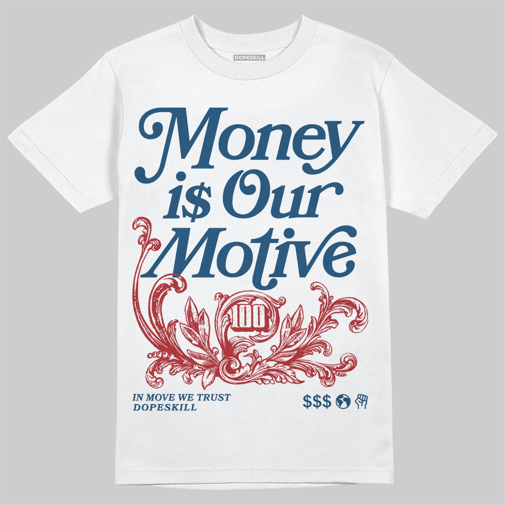 Jordan 12 Retro French Blue (2025) DopeSkill T-Shirt Money Is Our Motive Typo Graphic Streetwear - White