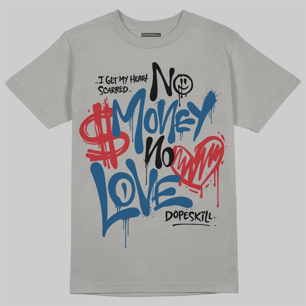 Jordan 12 Retro French Blue (2025) DopeSkill T-Shirt No Money No Love Typo Graphic Streetwear - Gravel