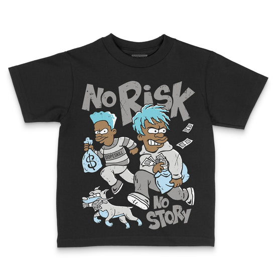 Jordan 4 Retro GS “Blue Chill” DopeSkill Toddler Kids T-shirt No Risk No Story Graphic Streetwear - Black