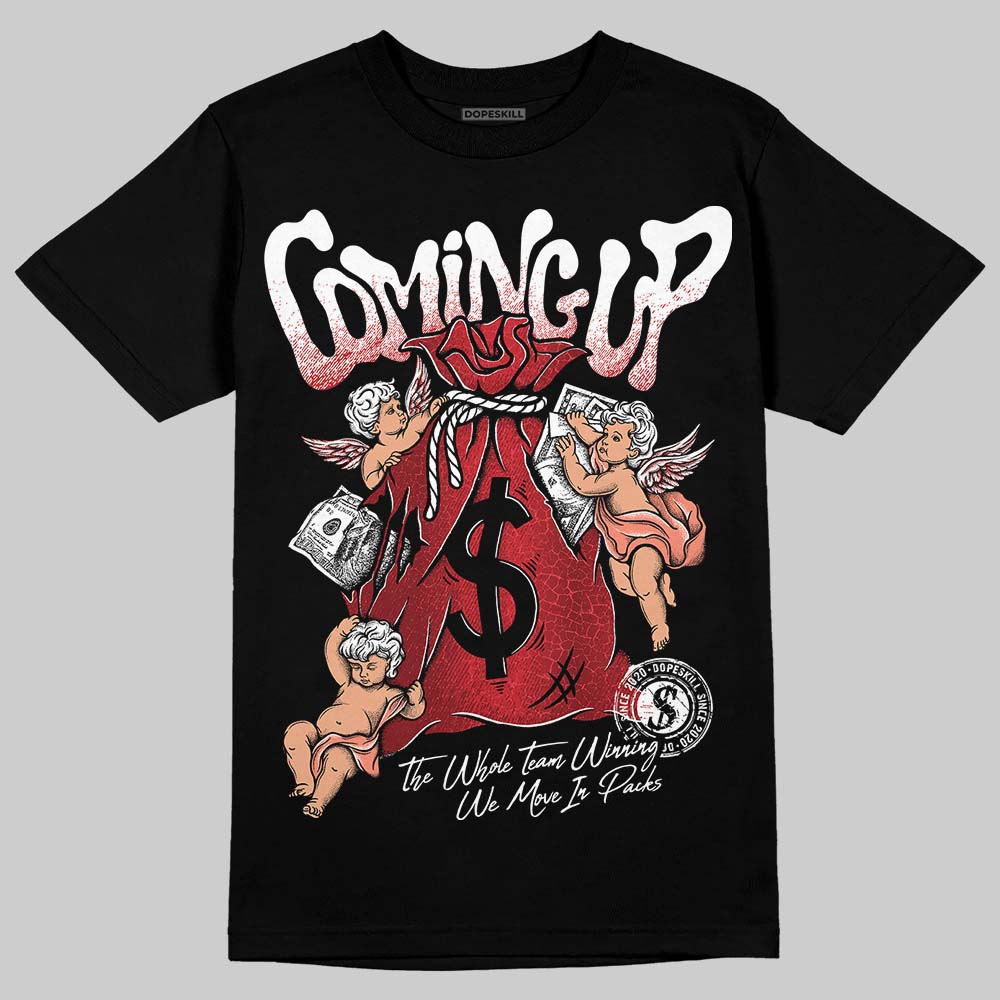 Jordan 1 High OG “Ruby” DopeSkill T-Shirt Money Bag Coming Up Graphic Streetwear - Black