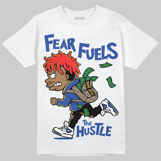 Royal Blue Sneakers DopeSkill T-Shirt Fear Fuels The Hustle Graphic Streetwear - White