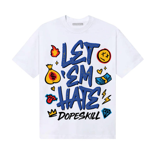 Royal Blue Sneakers DopeSkill T-Shirt Let 'em Hate Graphic Streetwear - White