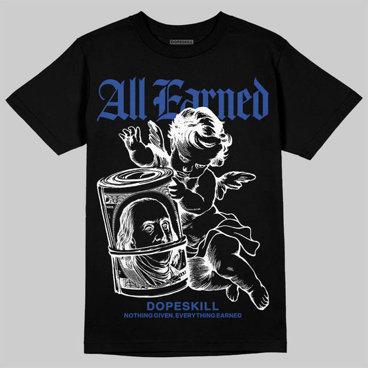 Royal Blue Sneakers DopeSkill T-Shirt All Earned Graphic Streetwear - black