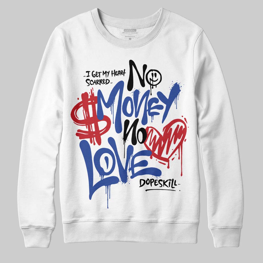 Jordan 4 “Rare Air” DopeSkill Sweatshirt No Money No Love Typo Graphic Streetwear - White