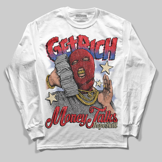 Jordan 3 “Seoul 2.0” DopeSkill Long Sleeve T-Shirt Get Rich Graphic Streetwear - White
