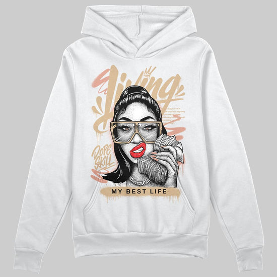 TAN Sneakers DopeSkill Hoodie Sweatshirt Living My Best Life Graphic Streetwear - White