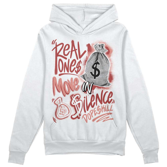 Jordan 13 “Dune Red” DopeSkill Hoodie Sweatshirt Real Ones Move In Silence Graphic Streetwear - White