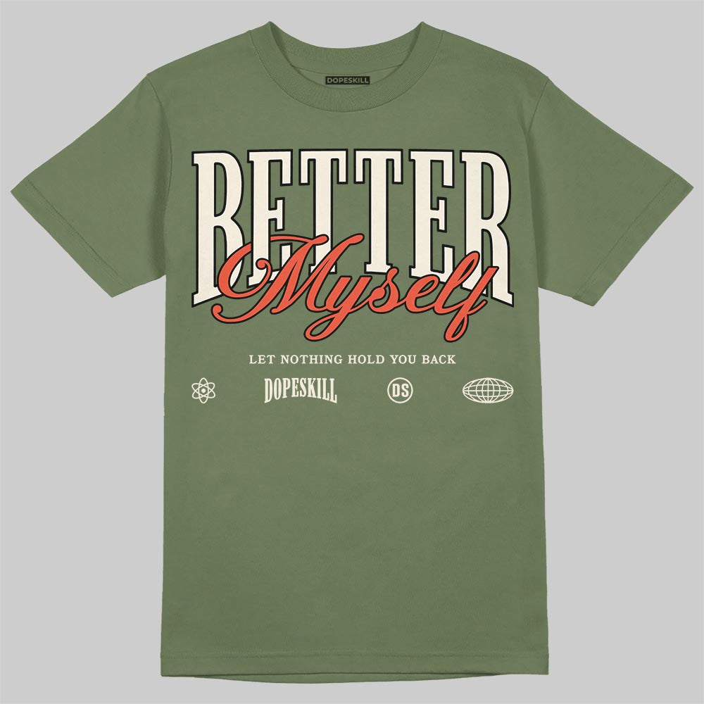 Jordan 3 “Medium Olive” aka “Family Affair” DopeSkill T-Shirt Better Myself Graphic Streetwear - Military Green