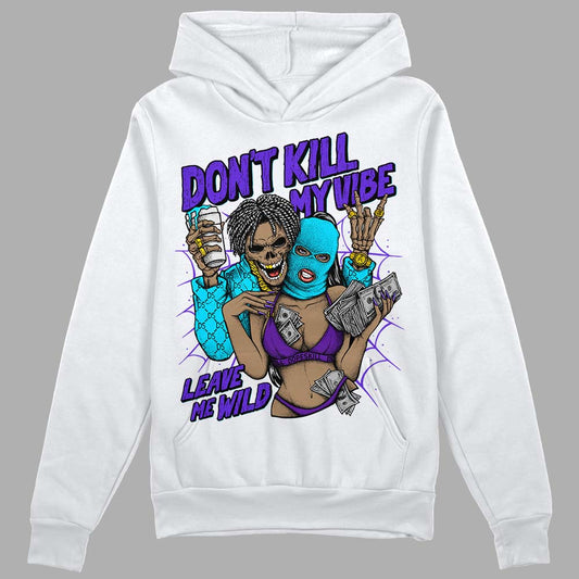 Jordan 6 Aqua DopeSkill Hoodie Sweatshirt Don't Kill My Vibe Graphic Streetwear - White 