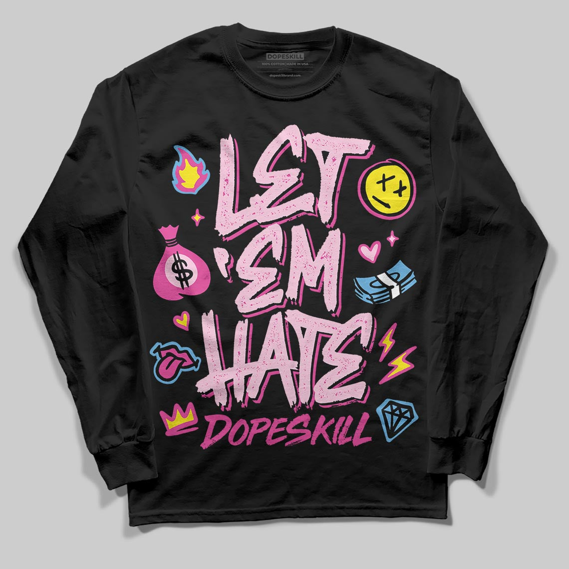 Pink Sneakers DopeSkill Long Sleeve T-Shirt Let 'em Hate Graphic Streetwear - black