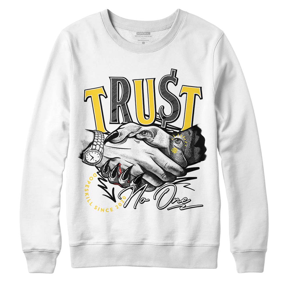 Jordan 4 Tour Yellow Thunder DopeSkill Sweatshirt Trust No One Graphic Streetwear - White