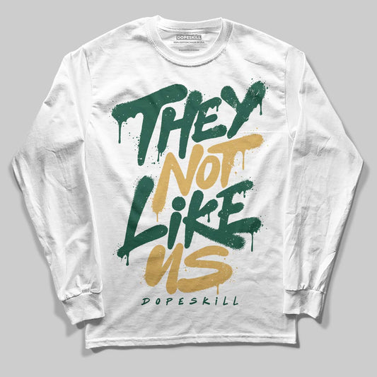 Jordan 1 High OG “Fir” (Pro Green) DopeSkill Long Sleeve T-Shirt They Not Like Us Graphic Streetwear - White