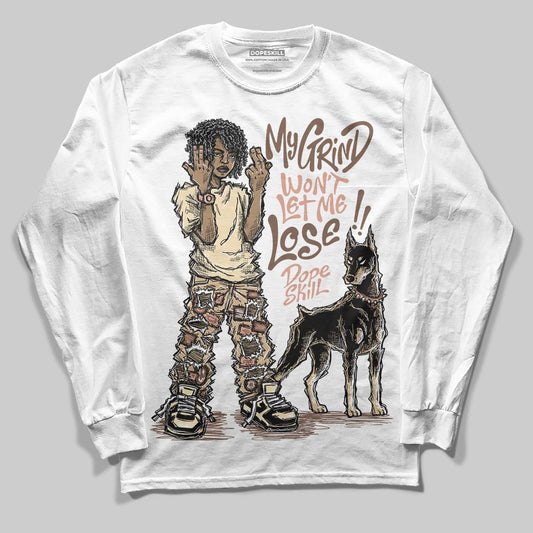 TAN Sneakers DopeSkill Long Sleeve T-Shirt My Grind Won't Let Me Lose Graphic Streetwear - White
