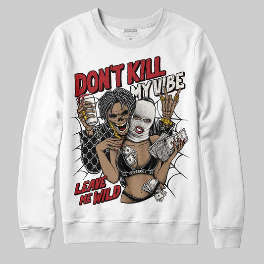 Nigel Sylvester x Jordan 1 Low OG “Nitro” DopeSkill Sweatshirt Don't Kill My Vibe Graphic Streetwear - White