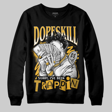 Jordan 5 'Tokyo' DopeSkill Sweatshirt Sorry I've Been Trappin Graphic Streetwear - Black