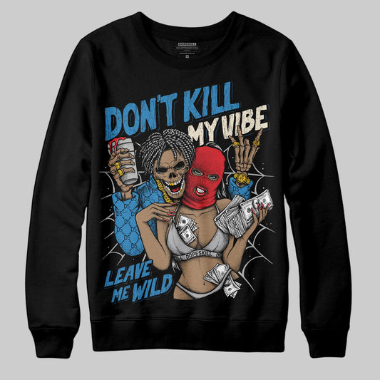 Jordan 3 Retro OG Rare Air DopeSkill Sweatshirt Don't Kill My Vibe Graphic Streetwear - Black