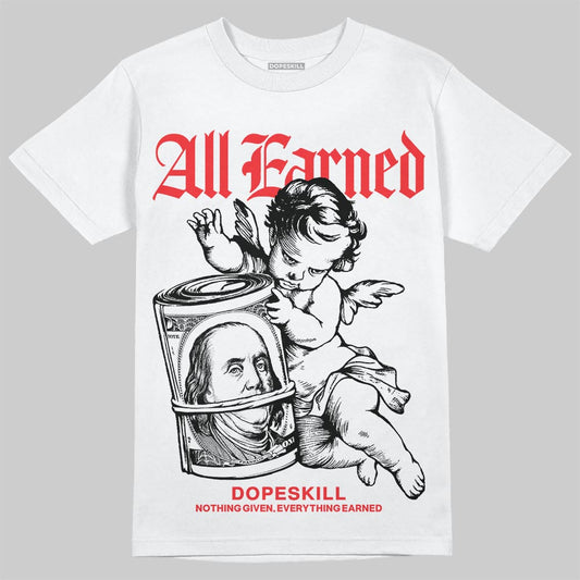 Black and White Sneakers DopeSkill T-Shirt All Earned Graphic Streetwear - White