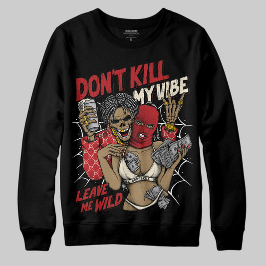 Jordan 1 Retro High OG Black Toe Reimagined DopeSkill Sweatshirt Don't Kill My Vibe Graphic Streetwear - Black