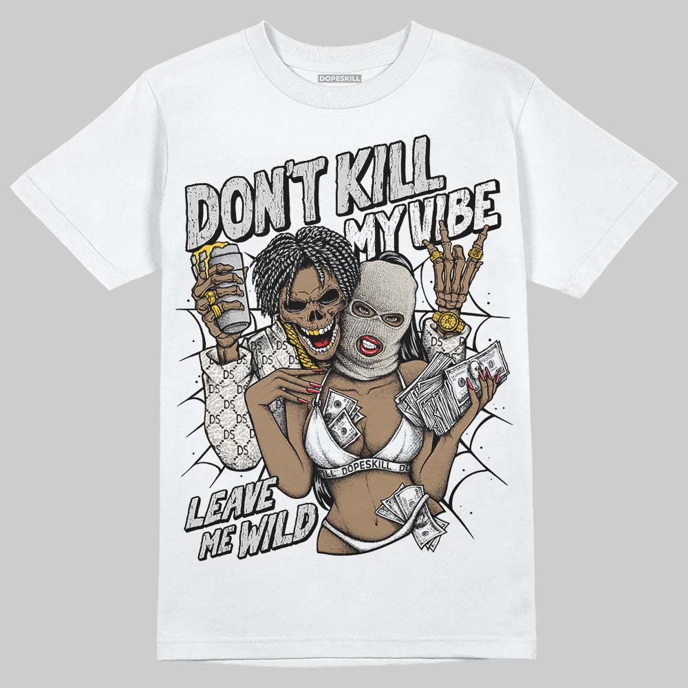 Jordan 3 Retro Pure Money DopeSkill T-Shirt Don't Kill My Vibe Graphic Streetwear - White