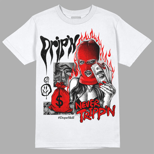 Jordan 12 “Cherry” DopeSkill T-Shirt Drip'n Never Tripp'n Graphic Streetwear - White