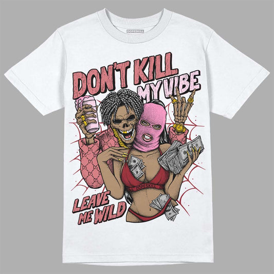 Valentine's Day Collection DopeSkill T-Shirt Don't Kill My Vibe Graphic Streetwear - White