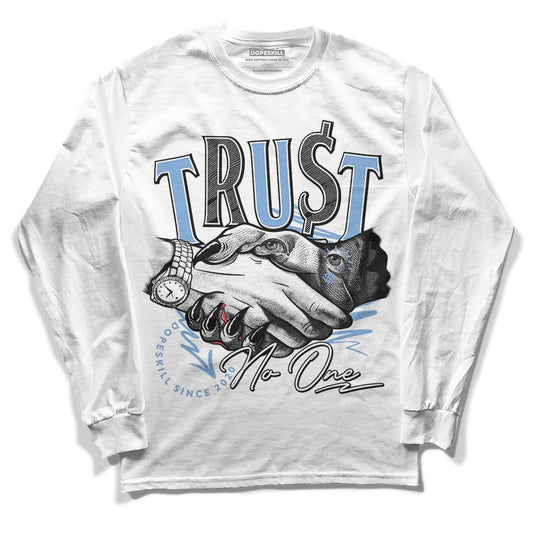 Jordan 5 Retro University Blue DopeSkill Long Sleeve T-Shirt Trust No One Graphic Streetwear - WHite