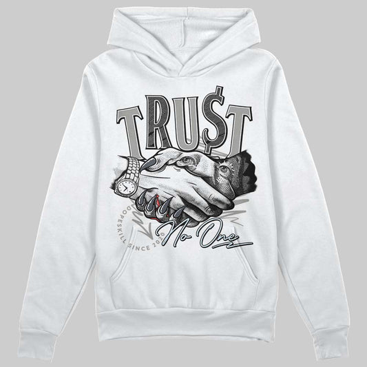 Jordan 6 Retro Cool Grey DopeSkill Hoodie Sweatshirt Trust No One Graphic Streetwear - White