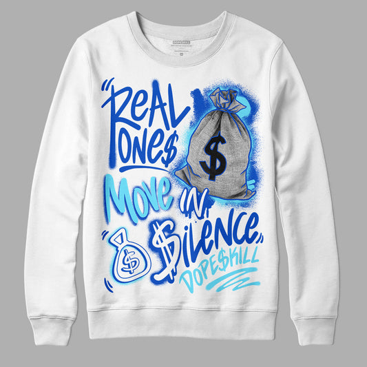 Dunk Low Argon  DopeSkill Sweatshirt Real Ones Move In Silence Graphic Streetwear - White 