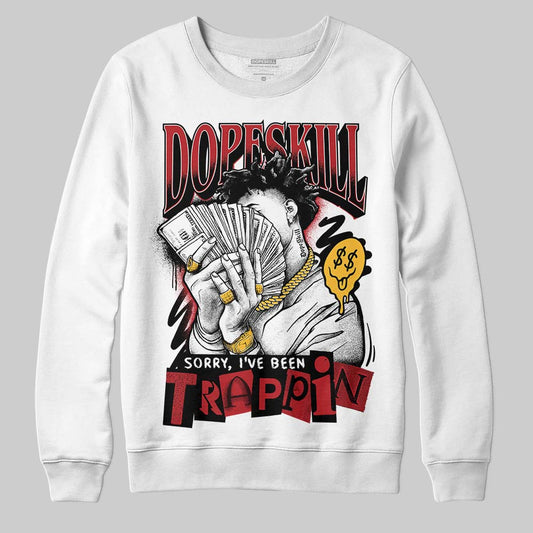 Jordan 14 Golf “Last Shot” DopeSkill Sweatshirt Sorry I've Been Trappin Graphic Streetwear - White