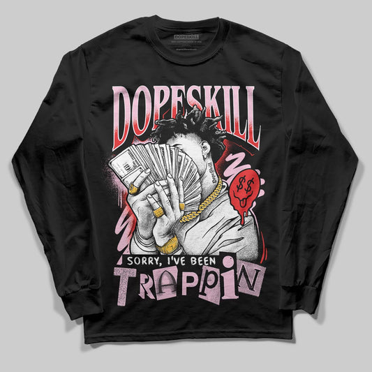 Awake NY x Air Jordan 5 Arctic Pink DopeSkill Long Sleeve T-Shirt Sorry I've Been Trappin Graphic Streetwear - Black