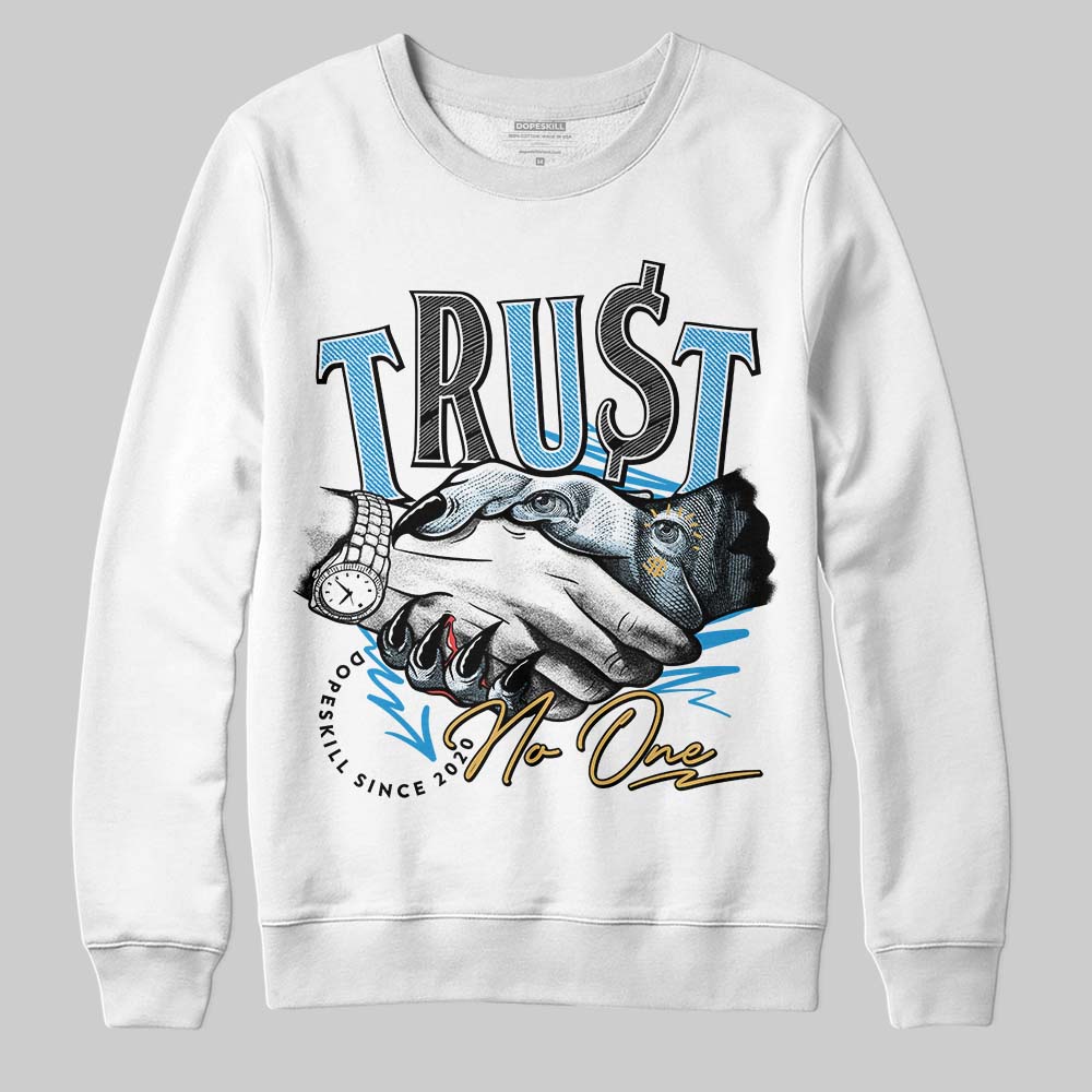 Jordan 4 Denim “Worn Blue” DopeSkill Sweatshirt Trust No One Graphic Streetwear - White