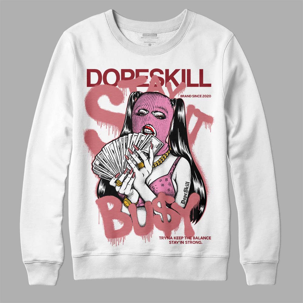 Valentine's Day Collection DopeSkill Sweatshirt Stay It Busy Graphic Streetwear - White