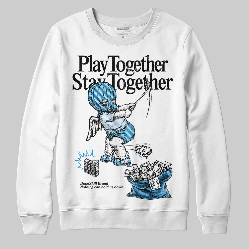 Jordan 4 Denim “Worn Blue” DopeSkill Sweatshirt Play together, Stay together Graphic Streetwear - White