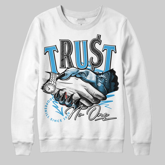 Jordan 1 High OG “UNC” Reimagined DopeSkill Sweatshirt Trust No One Graphic Streetwear - White