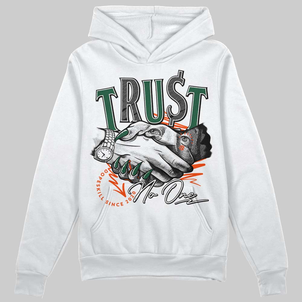 Dunk Low Team Dark Green Orange DopeSkill Hoodie Sweatshirt Trust No One Graphic Streetwear - White