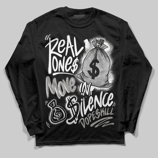 Jordan 3 Retro Pure Money DopeSkill Long Sleeve T-Shirt Real Ones Move In Silence Graphic Streetwear - black