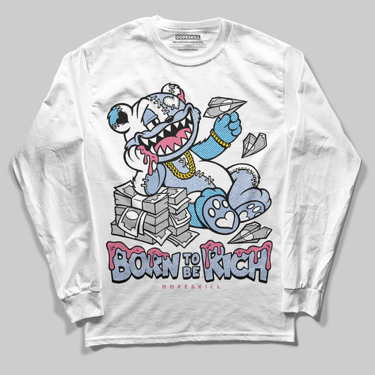 Jordan 3 GS “Cobalt Bliss” DopeSkill Long Sleeve T-Shirt Born To Be Rich Graphic Streetwear - White
